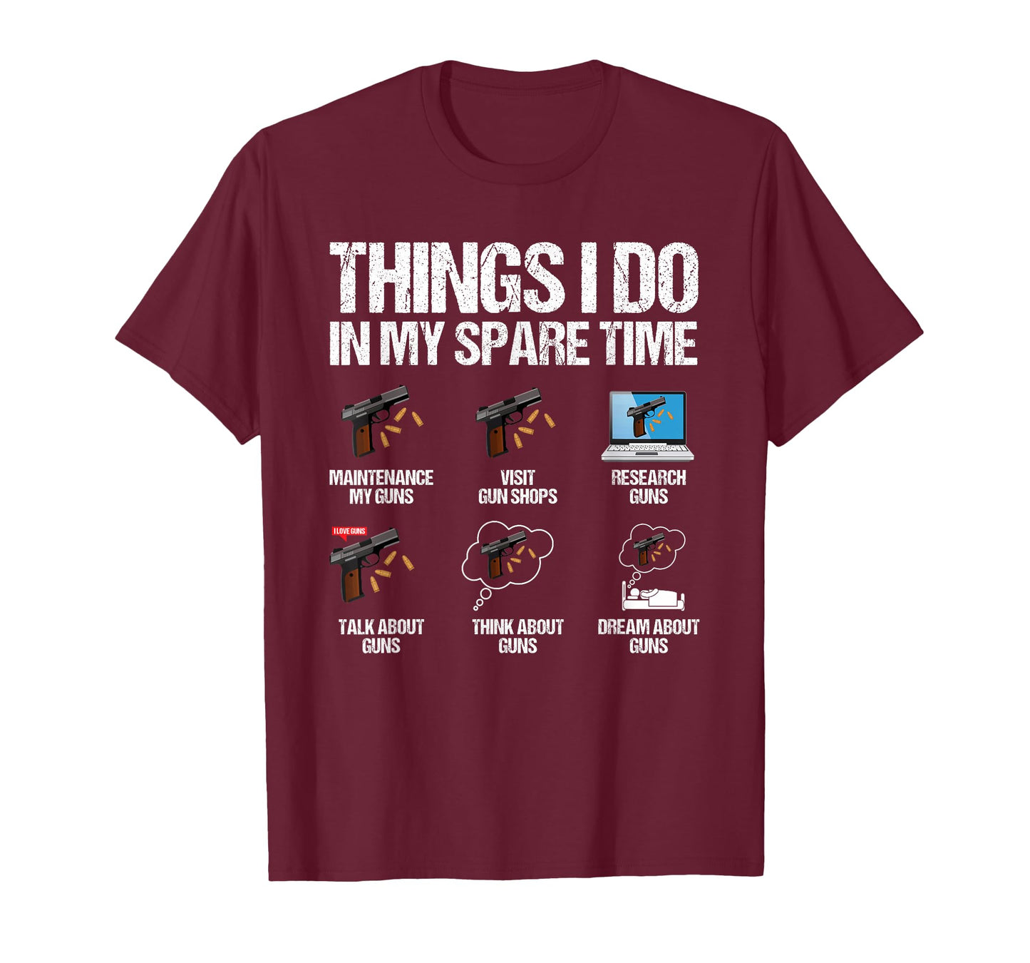 Things I Do In My Spare Time Funny Gun Lover Enthusiast T-Shirt