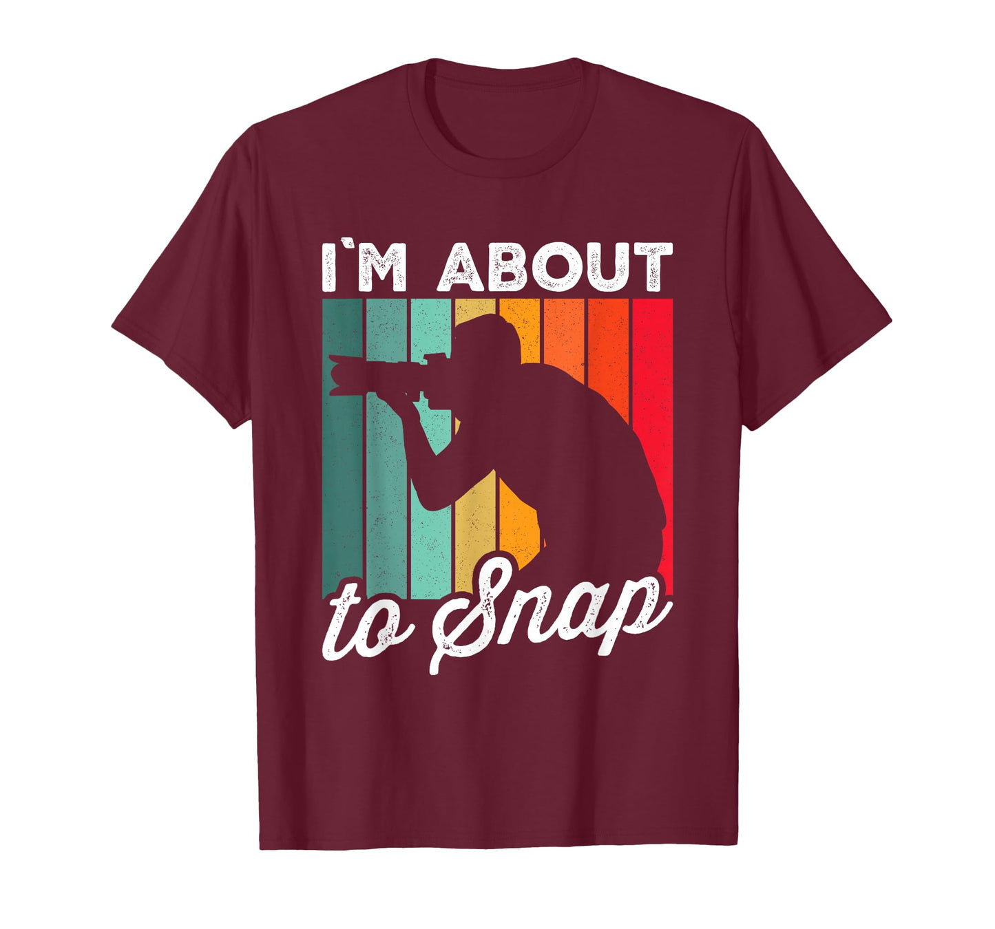 I'm About To Snap Photography Funny Photographer Camera T-Shirt