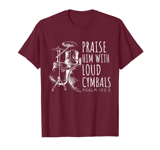 Drummer Praise Him with Loud Cymbals Drumming Christian T-Shirt