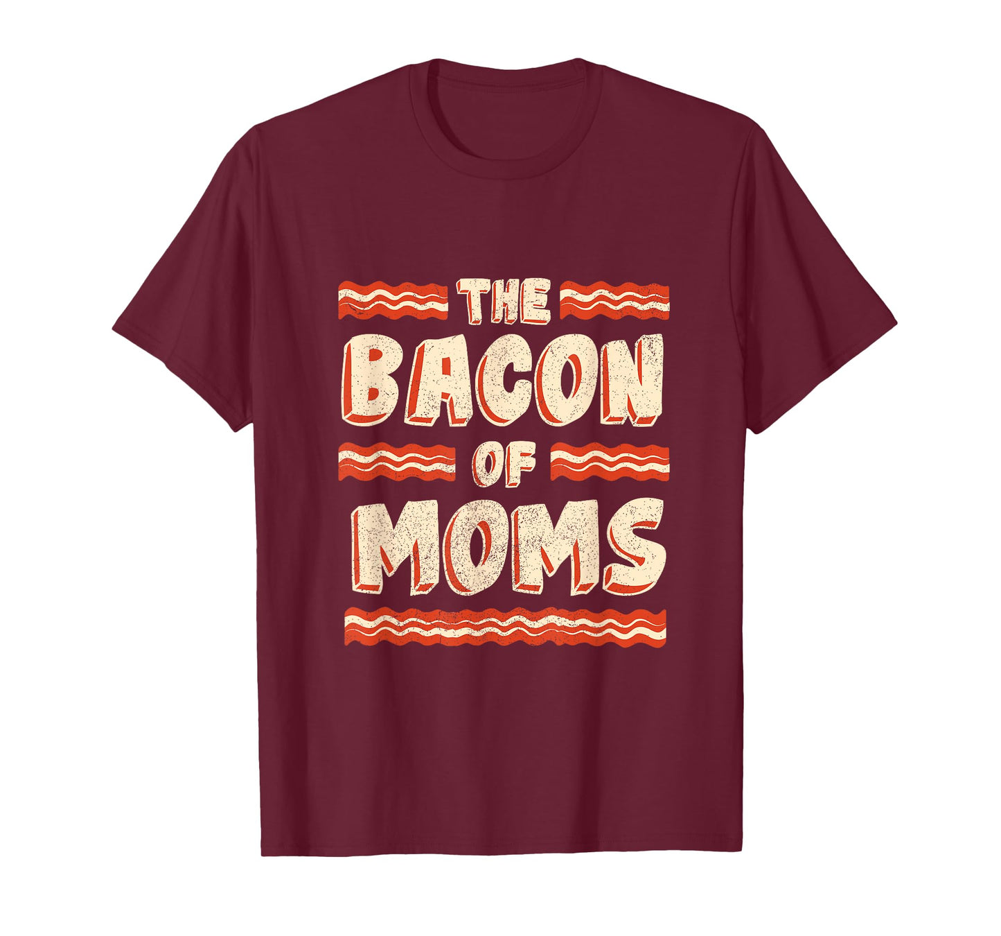 Bacon of Moms: Funny Mothers Day Bacon Joke T-Shirt