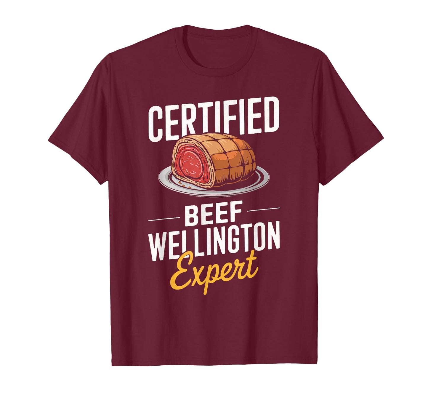 Certified Beef Wellington Expert Food Lover Men Women Kids T-Shirt
