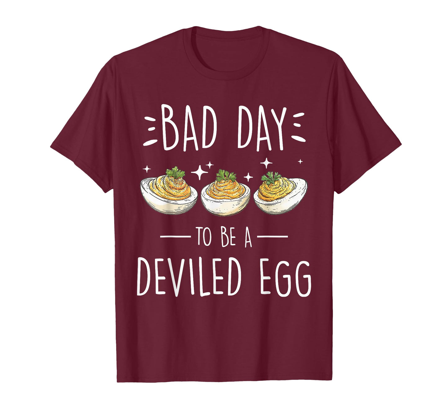 Bad Day to Be a Deviled Egg Funny Quote Gifts for Foodies T-Shirt