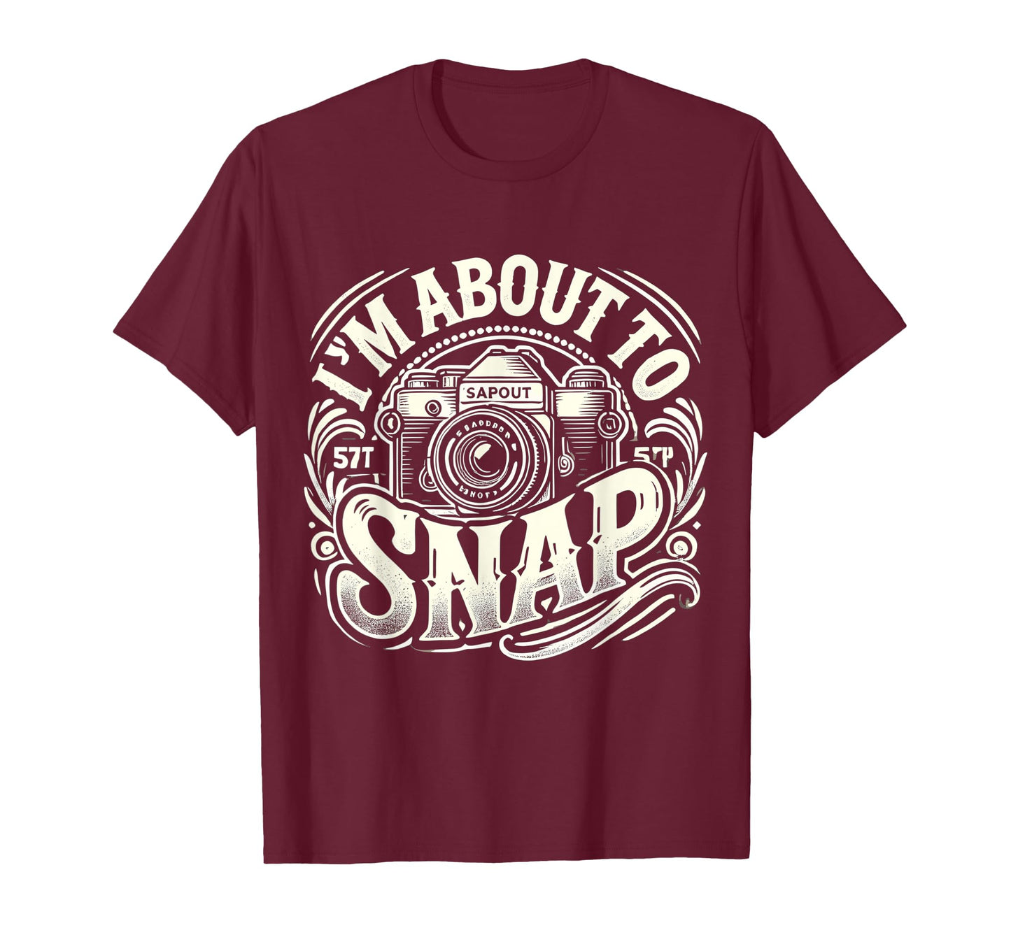 I'm About to Snap Photographer Photography T-Shirt