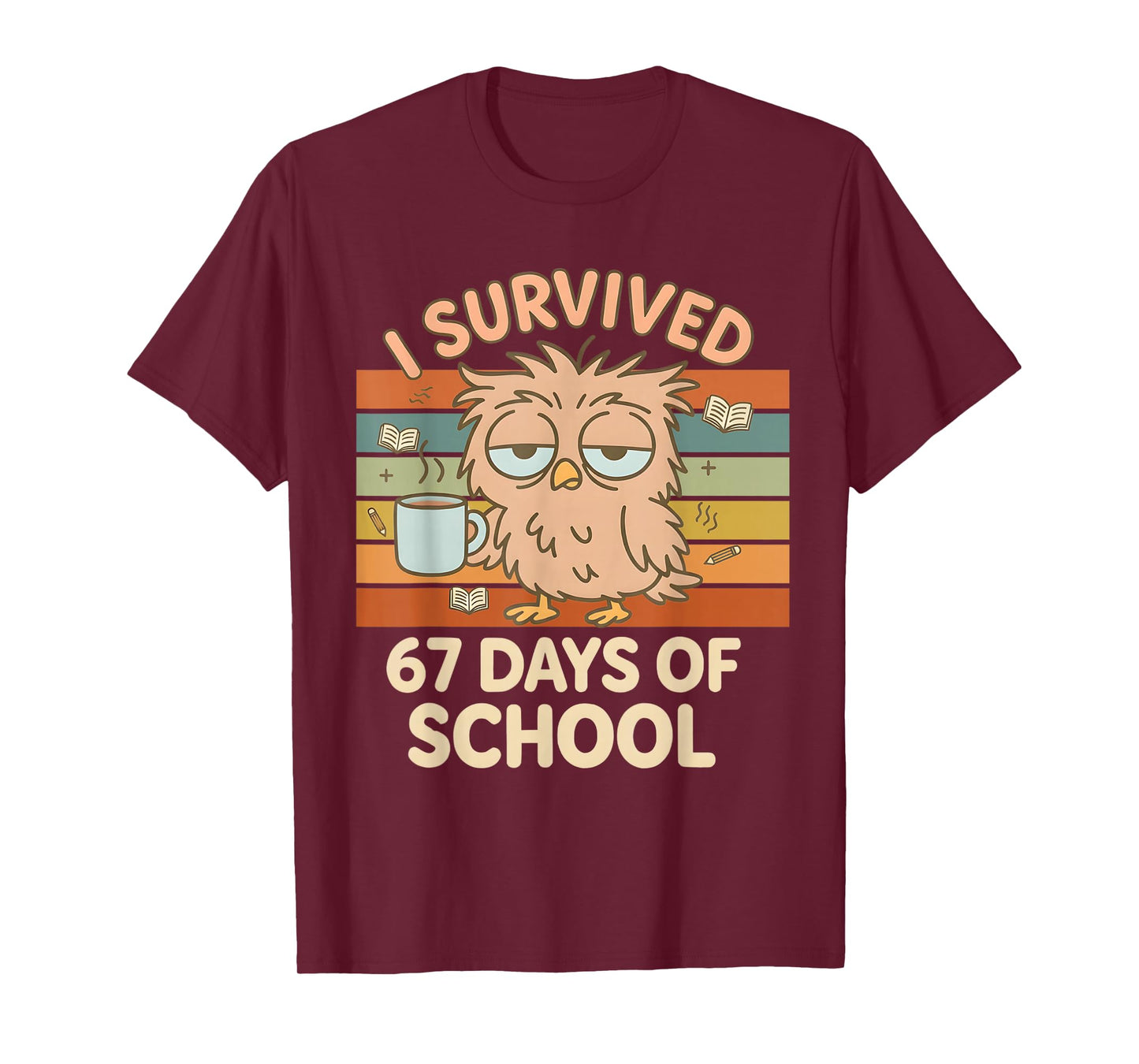 I Survived 67 Days of School Funny Coffee Owl School Teacher T-Shirt