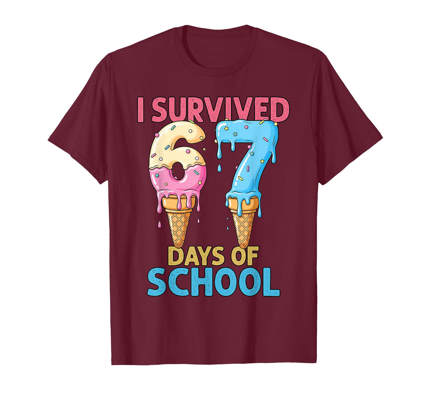 I Survived 67 Days of School Ice Cream Six Seven Teacher T-Shirt