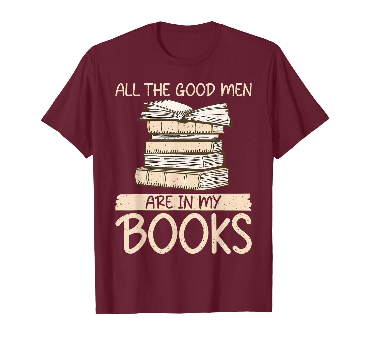 All the good Men are in my Books Romance Novel T-Shirt