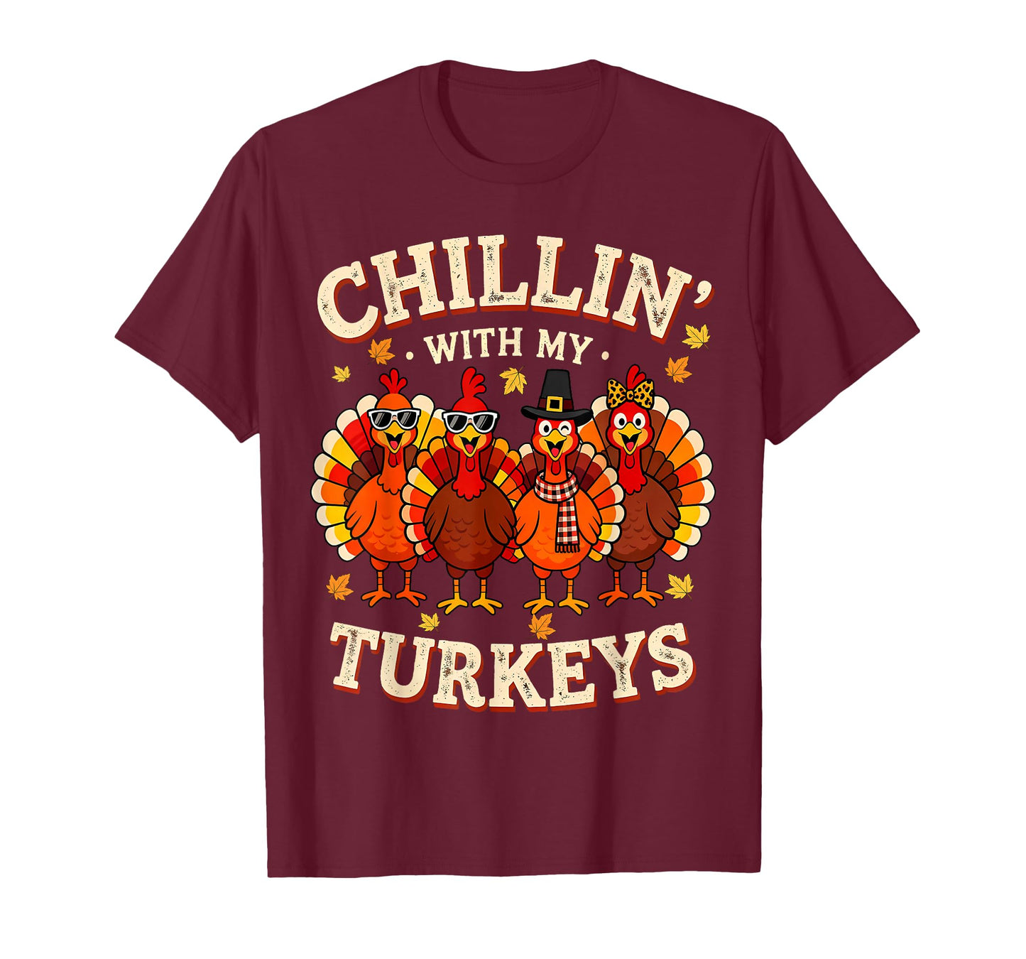 Thanksgiving Chillin with My Turkeys Funny Men Women Kids T-Shirt