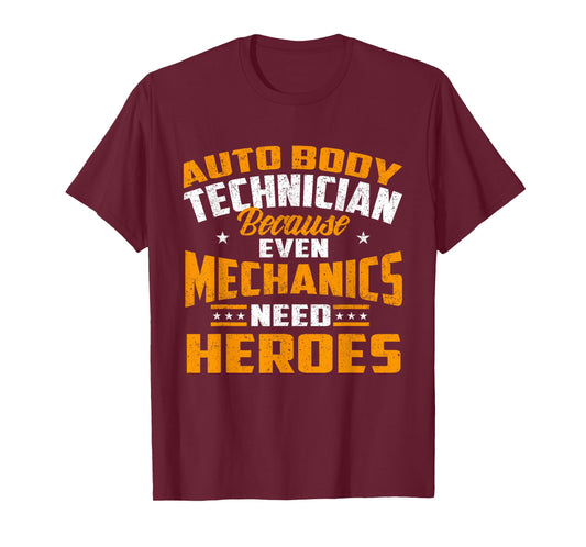 Auto Body Technician Heroes - Automotive Car Customizer T-Shirt