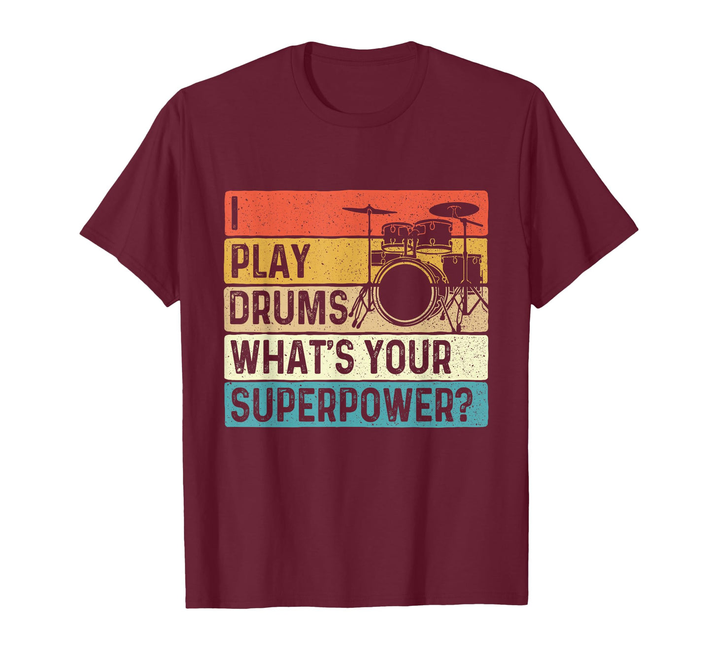 I Play Drums What's Your Superpower - Retro Drummer T-Shirt