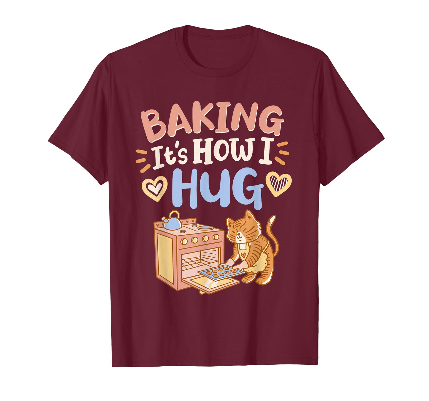 Baking It's How I Hug T-Shirt