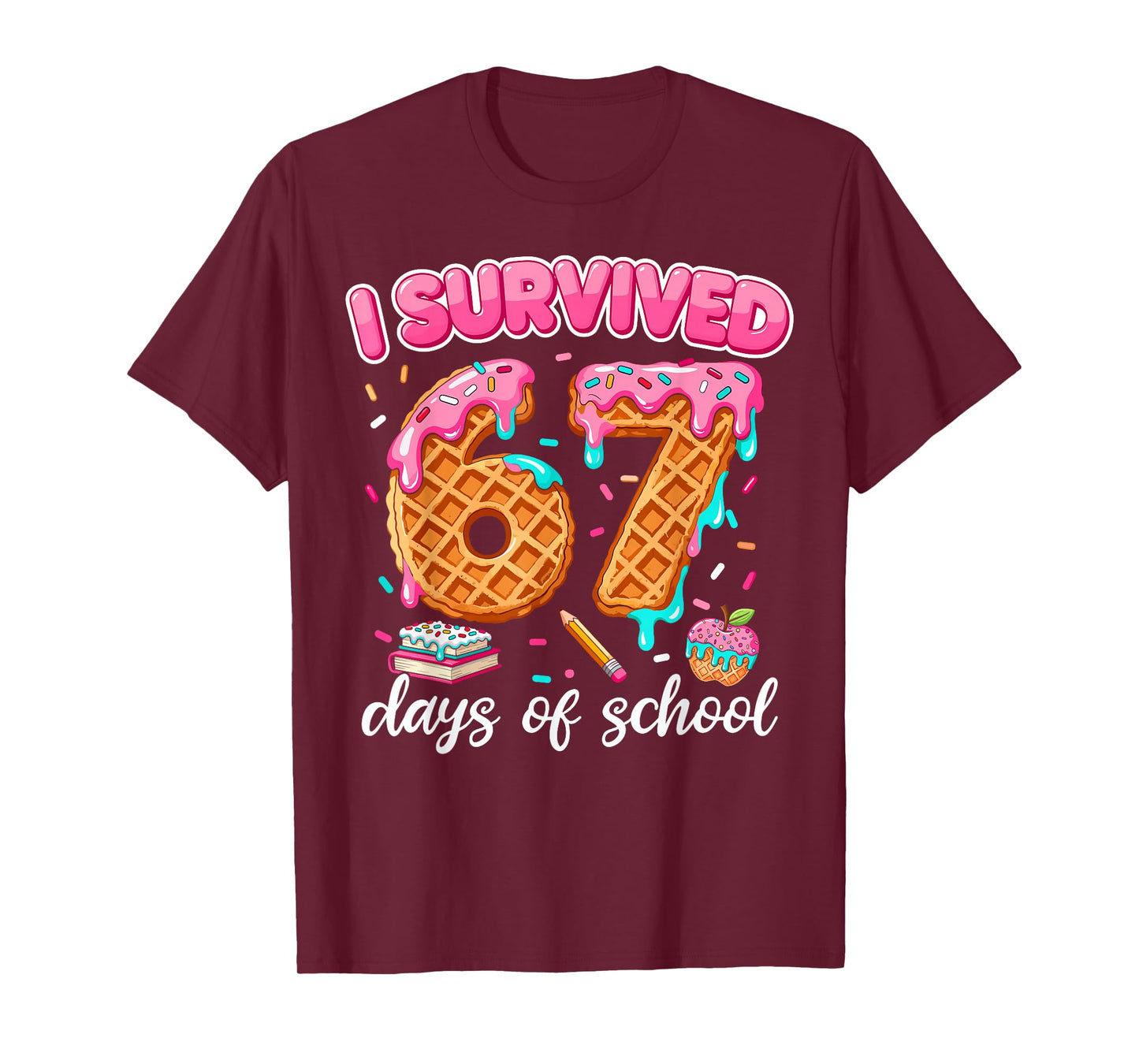 I Survived 67 Days of School 6 7 Teachers Students Six Seven T-Shirt