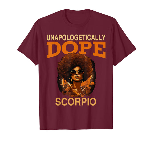 Black Women Unapologetically Dope Scorpio October November T-Shirt