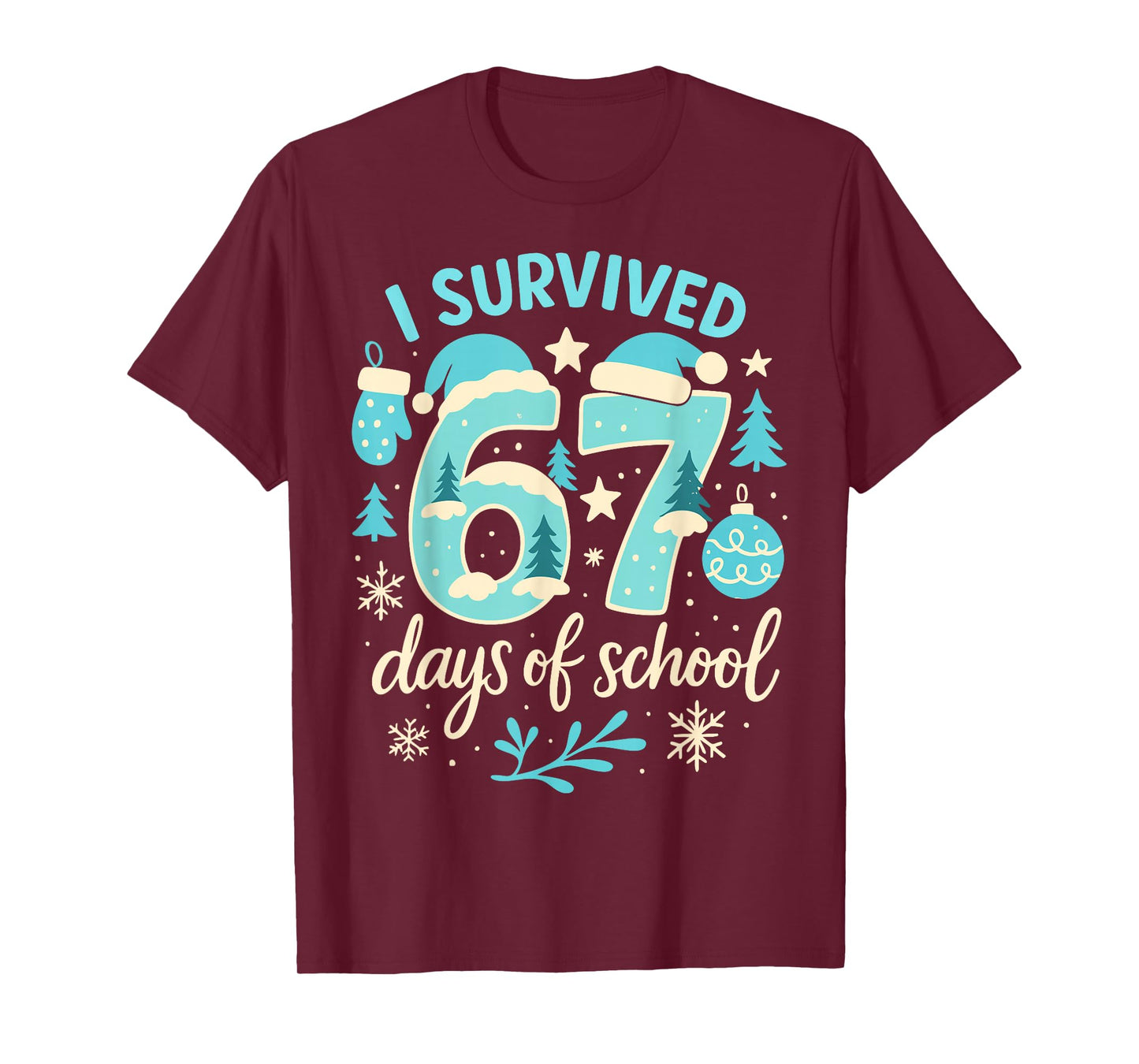 I Survived 67 Days of School Funny Christmas Teacher Snow T-Shirt