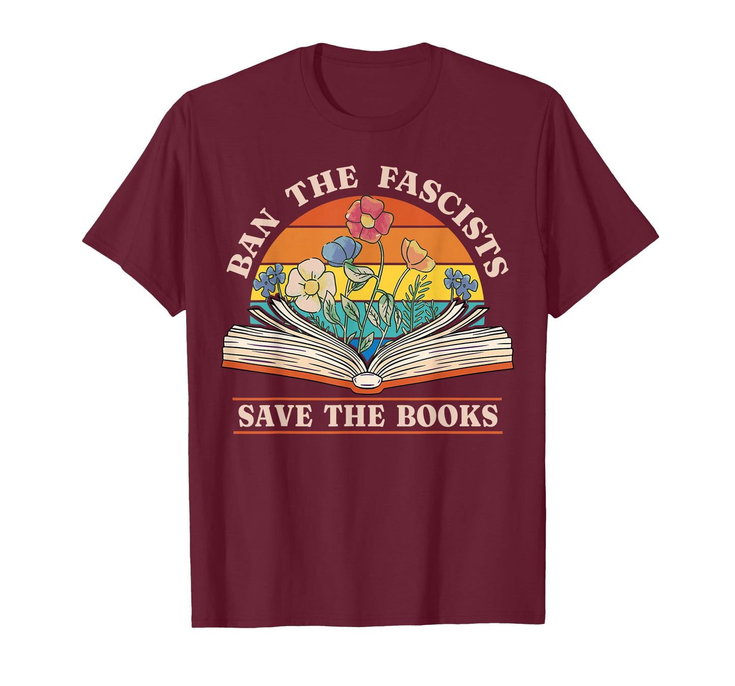 Ban The Fascists Save The Books Funny Book Lover Worm Nerd T-Shirt