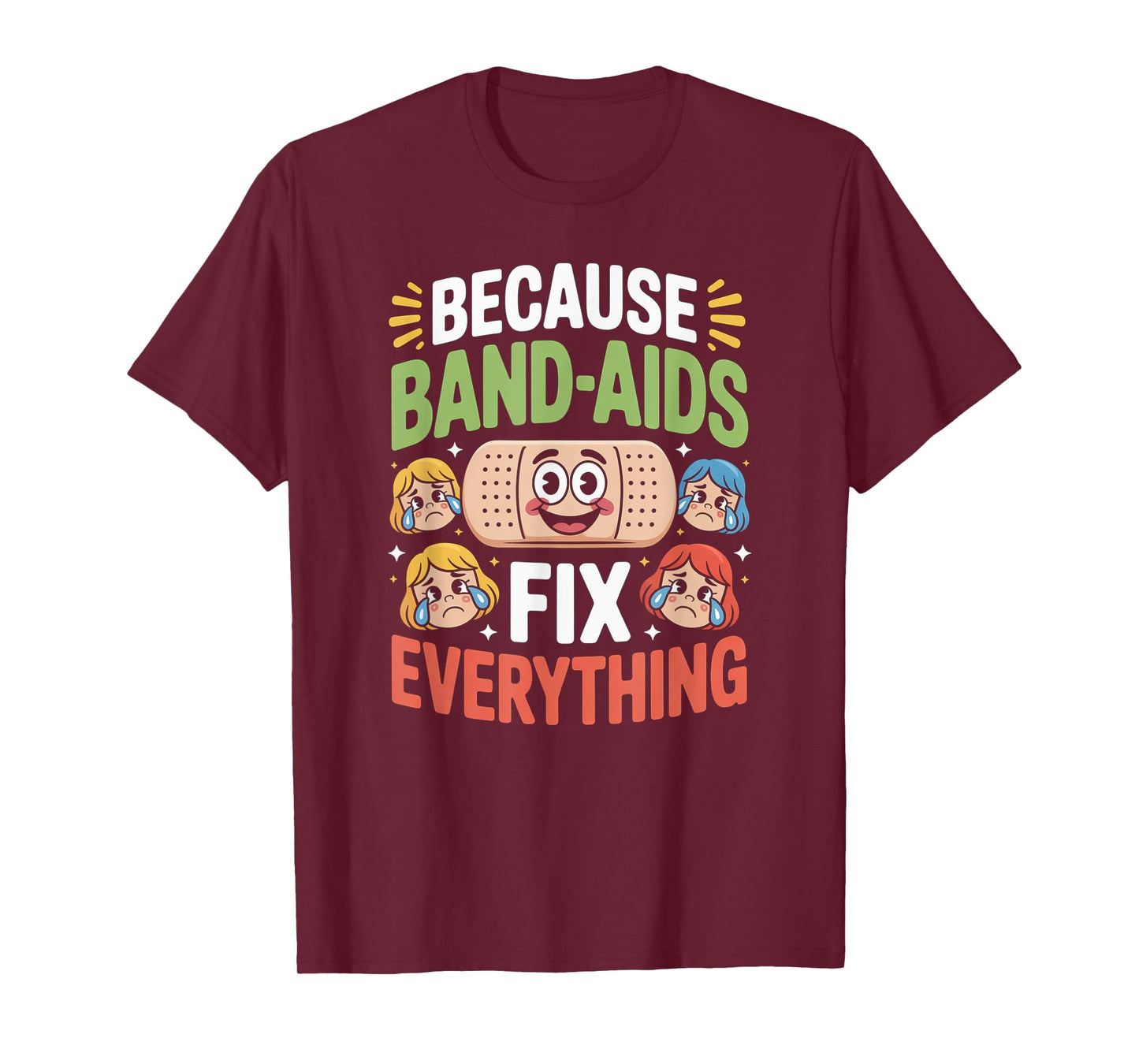 Band Aids Fix Everything Nursing School Nurse Appreciation T-Shirt
