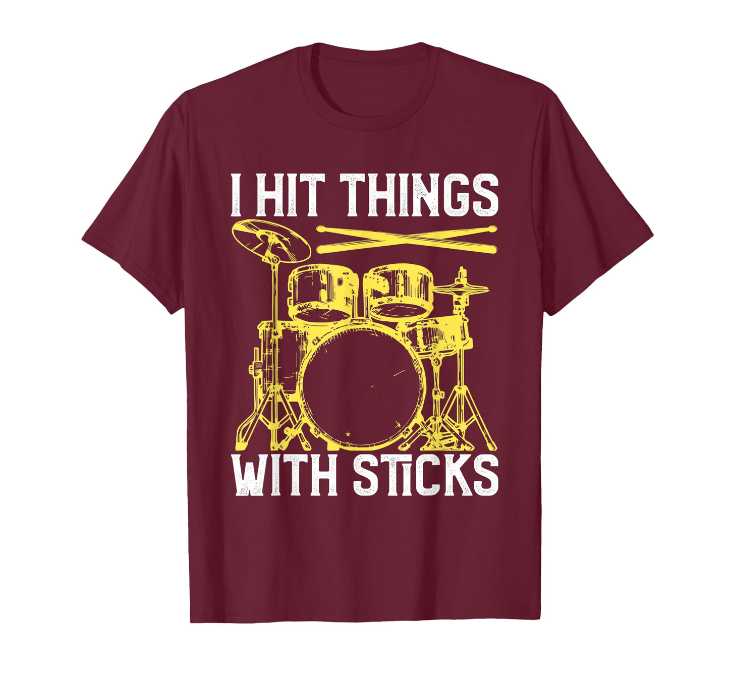 I Hit Things With Sticks Drum Funny Drummer T-Shirt