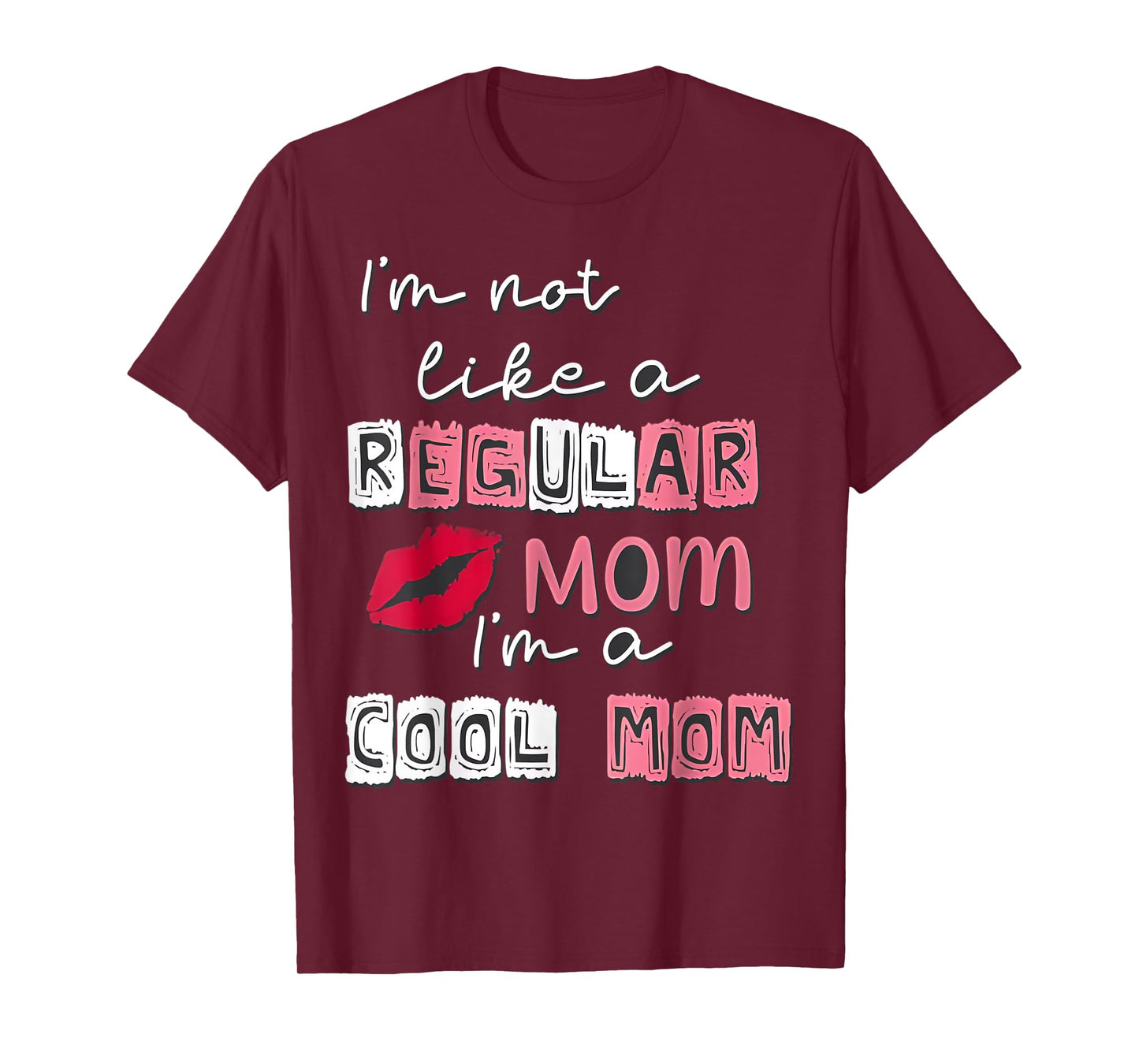 I'm Not Like A Regular Mom I'm A Cool Mom Happy Mother's Day T-Shirt