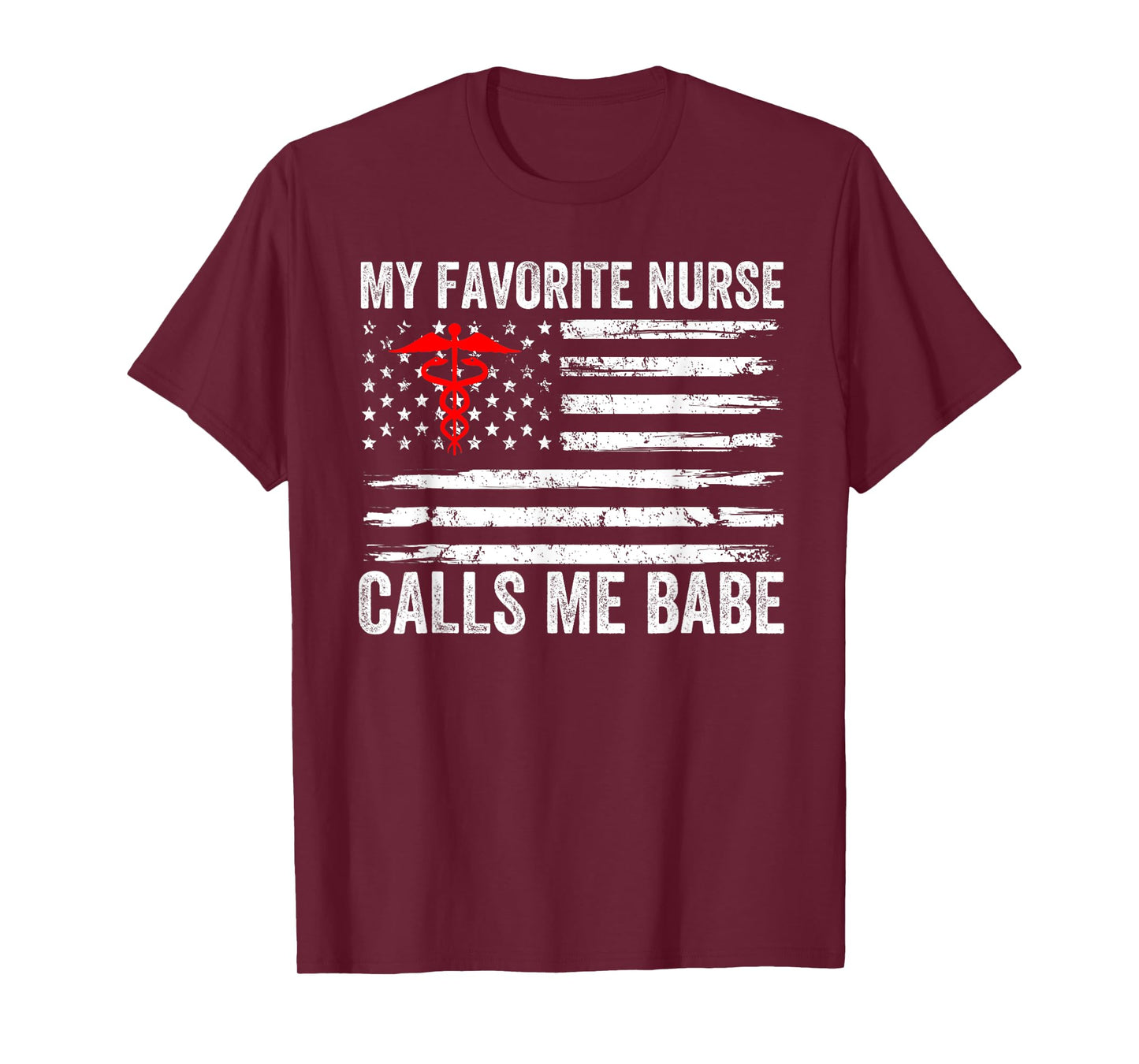 My Favorite Nurse Calls Me Babe American Flag For Boyfriend T-Shirt