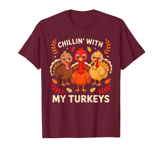 Chillin with My Turkeys Matching Family Thanksgiving Dinner T-Shirt