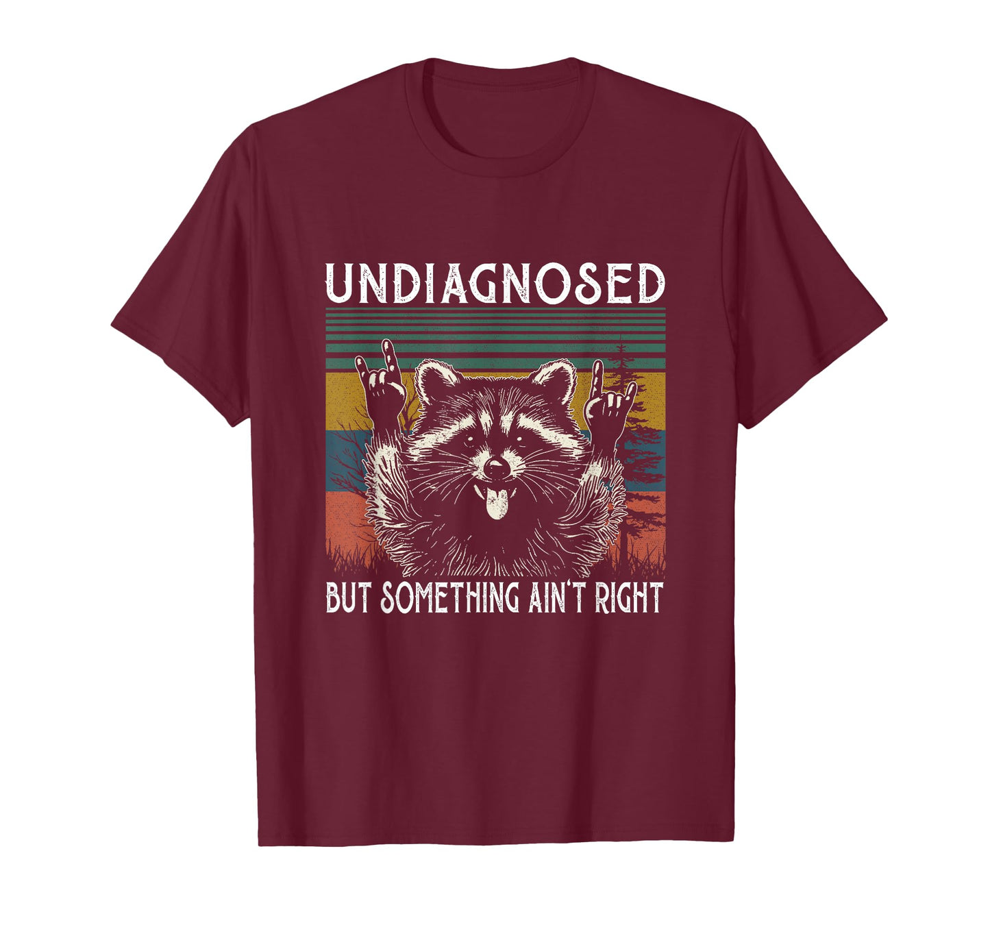Undiagnosed But Something Ain't Right Funny Raccoon Meme T-Shirt