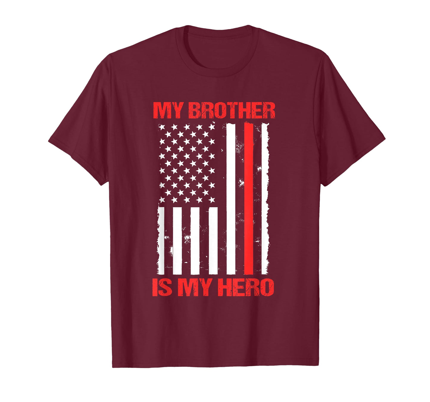 My Brother Is My Hero Firefighter Thin Red Line Sister Gift T-Shirt
