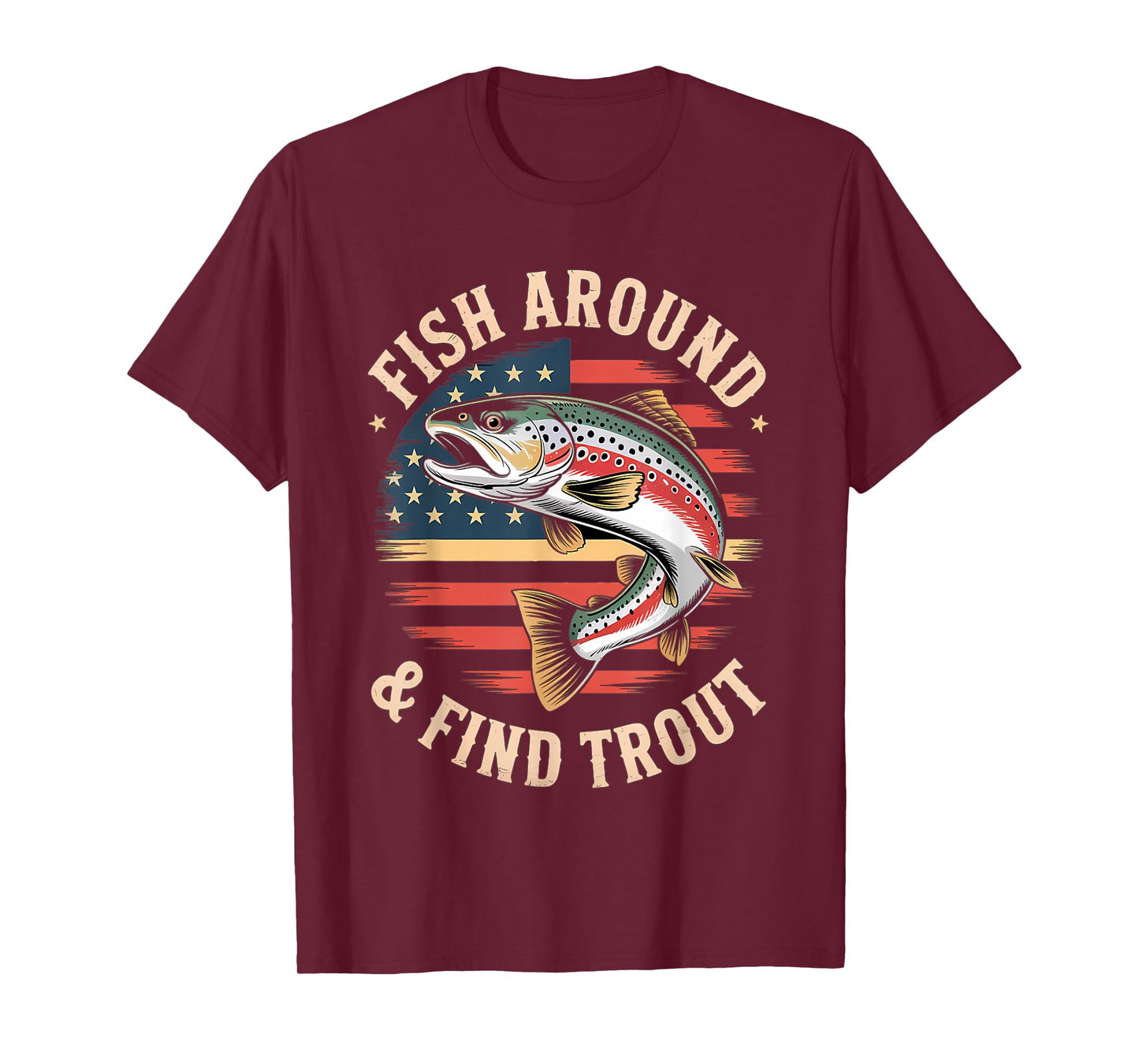 Funny Fishing Fish Around Find Trout American Flag Fisherman T-Shirt