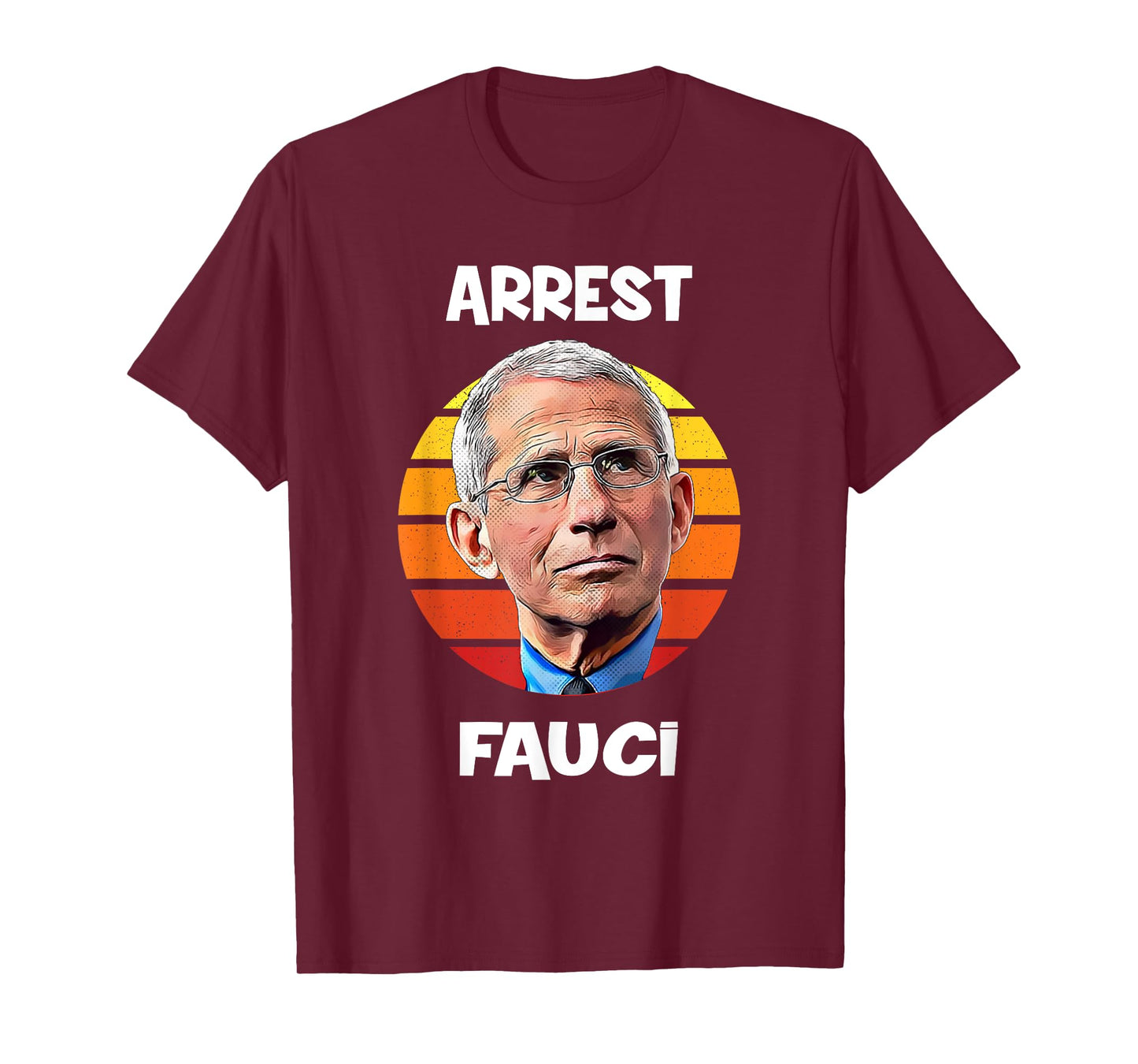 Arrest Fauci -Anti Fauci Patriotic Defund Dr Fauci prison T-Shirt