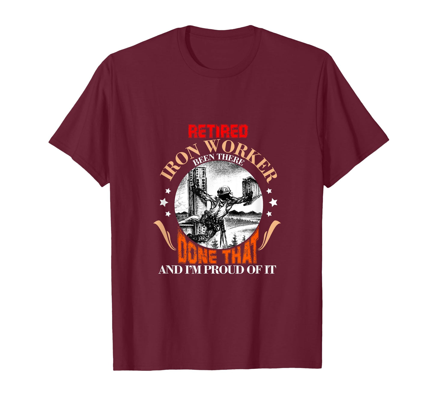 CharlIan Minds - Proud Retired Ironworker Been There Done That Funny Retirement T-Shirt