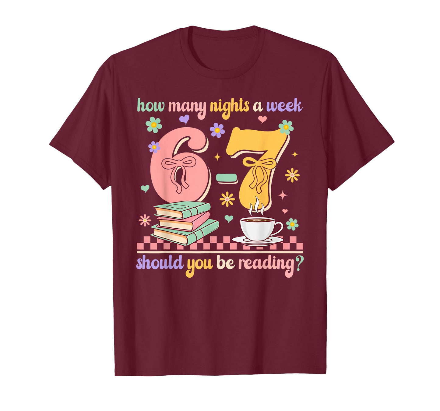 Funny Reading 67 Teacher Six Seven Reading 6 7 Book Lover T-Shirt
