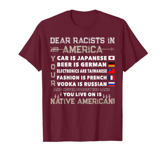 Dear Racists in America You Live On is Native American T-Shirt