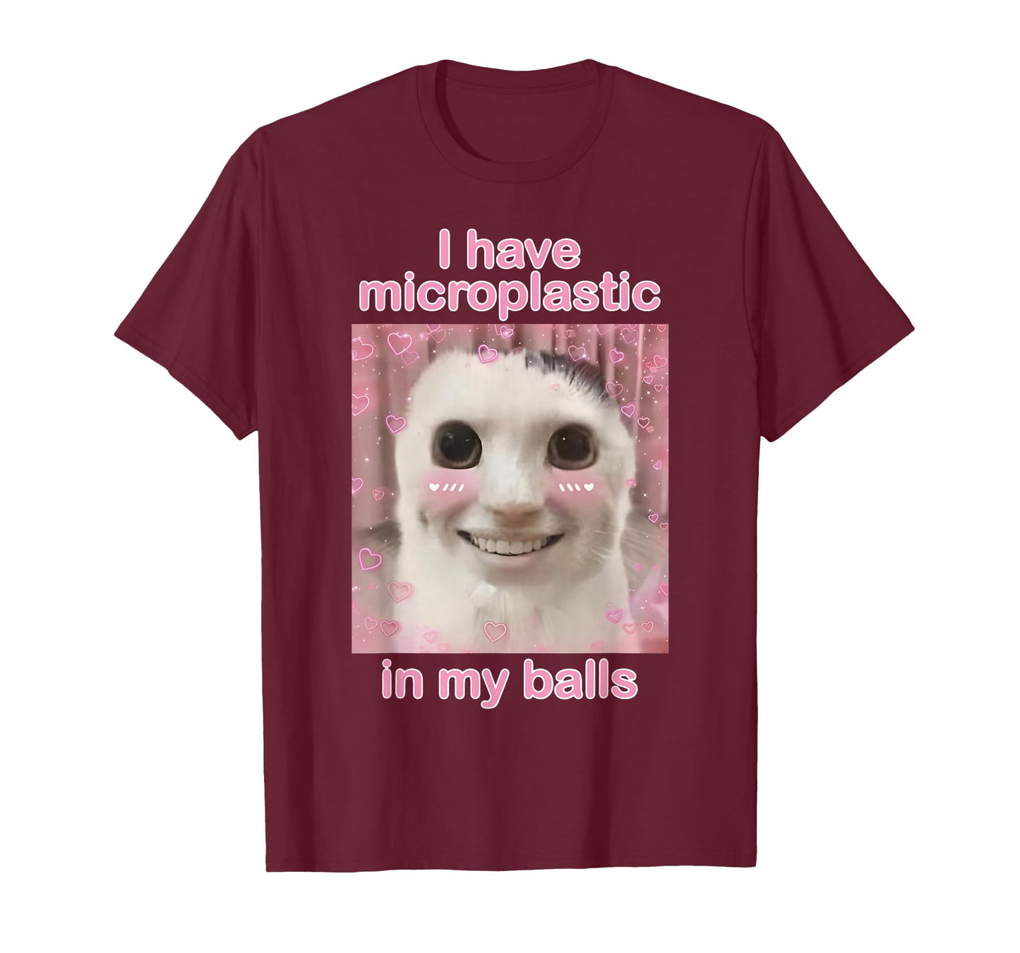 I Have Microplastics in my Balls Funny Cat Meme Silly Cat T-Shirt