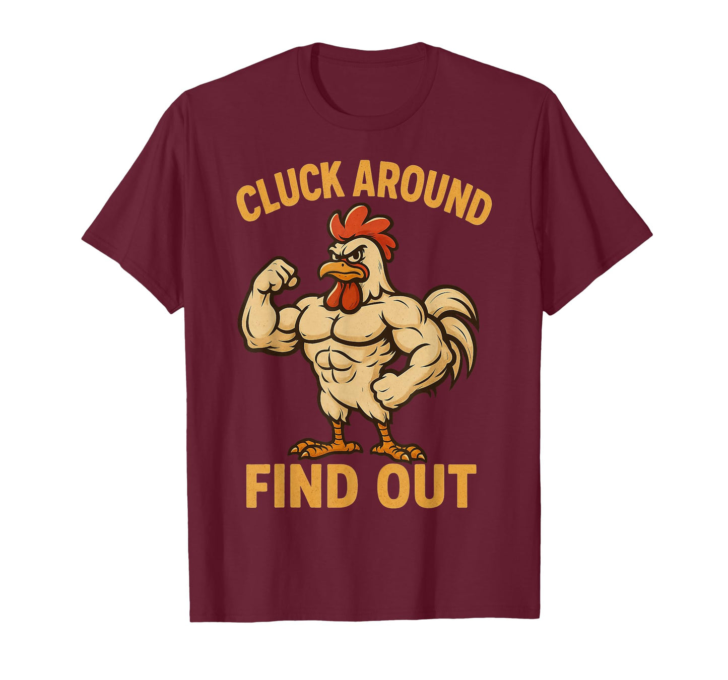 Cluck Around Find Out Funny Buff Chicken Gym Farmers Lifters T-Shirt