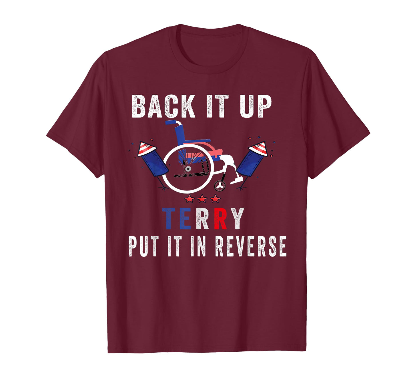 Back Up Terry Put It In Reverse Firework Funny 4th Of July T-Shirt