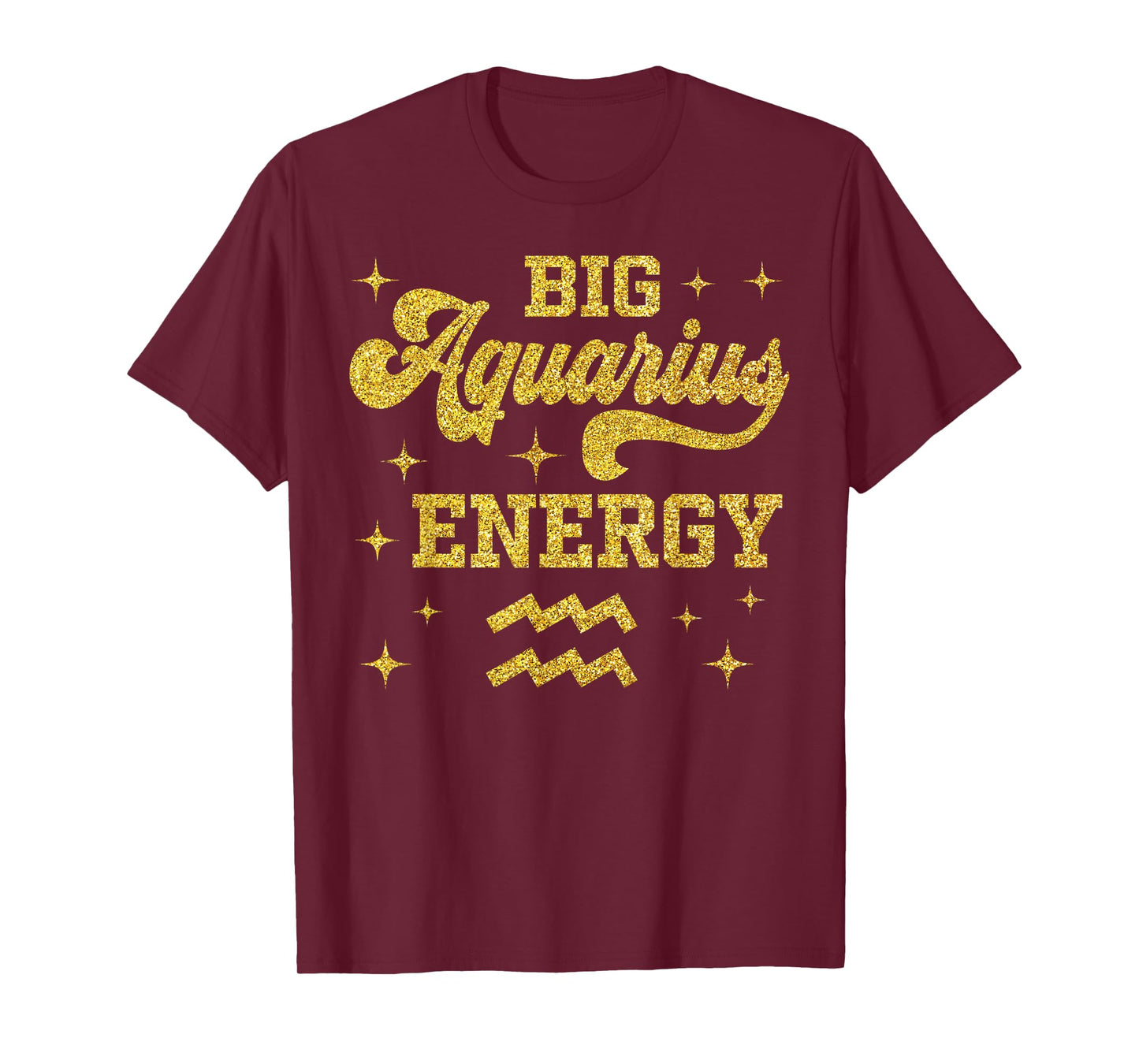 Big Aquarius Energy Men Women Zodiac Birthday Queen King T-Shirt
