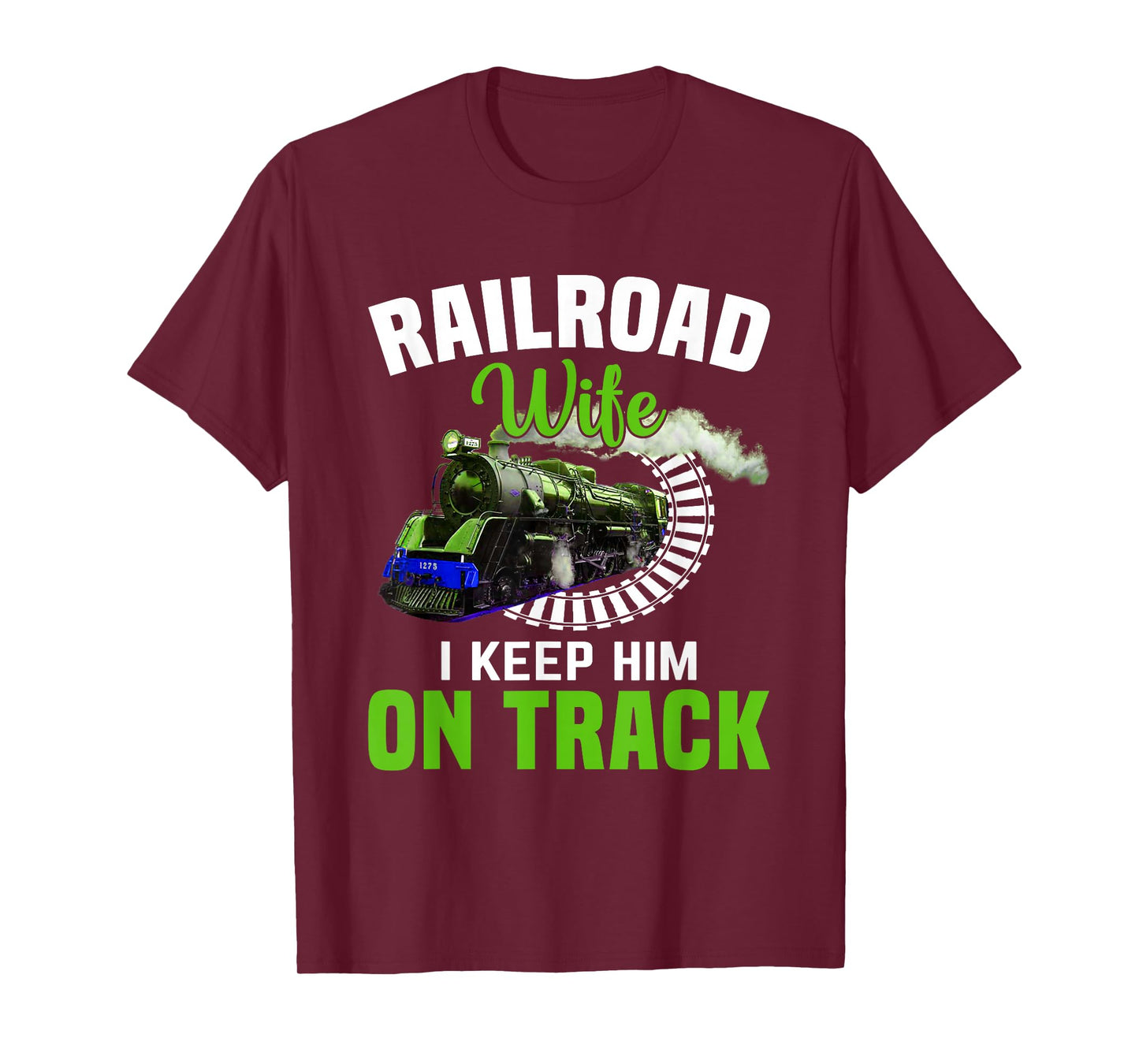 Railroad Wife I Keep Him On Track T-Shirt