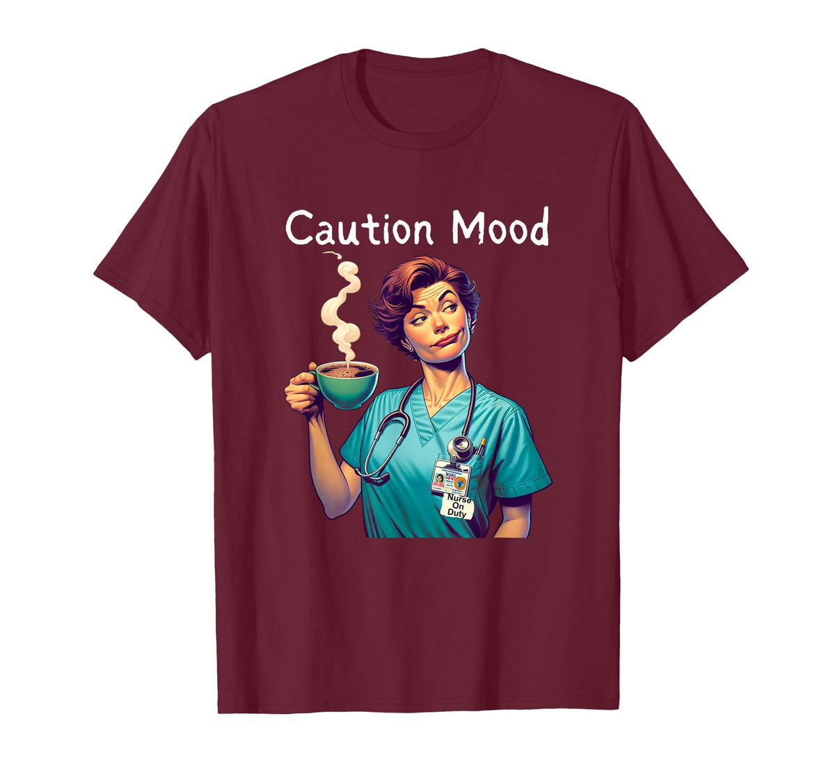 Caution Mood Coffee Lovers Funny Nurse T-Shirt