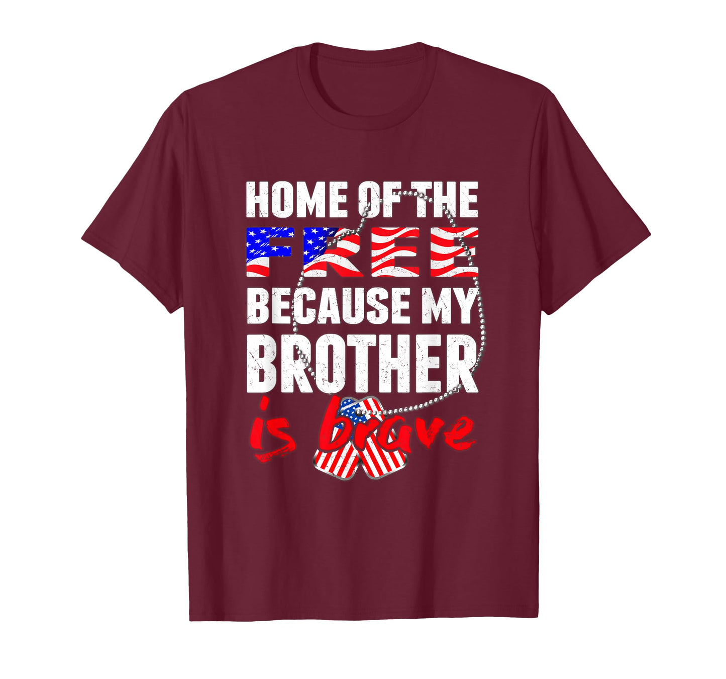 My Brother is Brave Home of The Free Proud Army Sibling Gift T-Shirt
