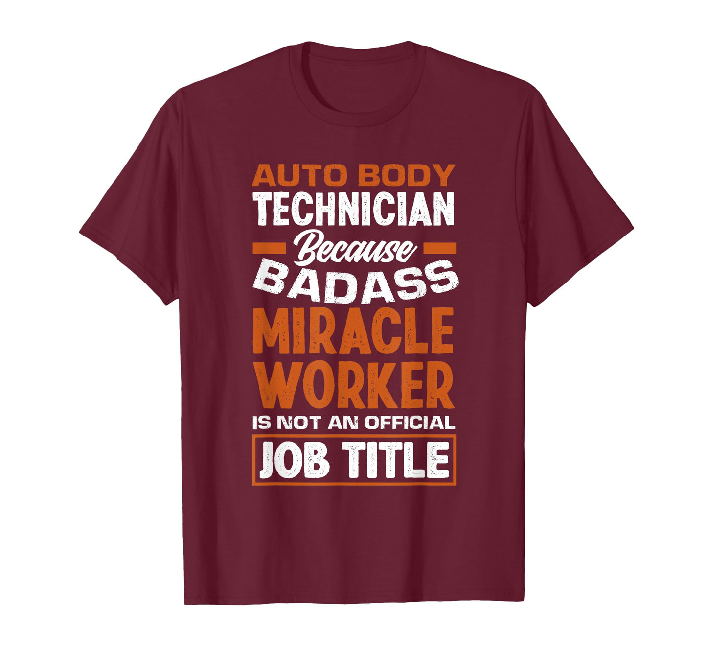 Badass Miracle Worker Funny Auto Body Technician T-Shirt