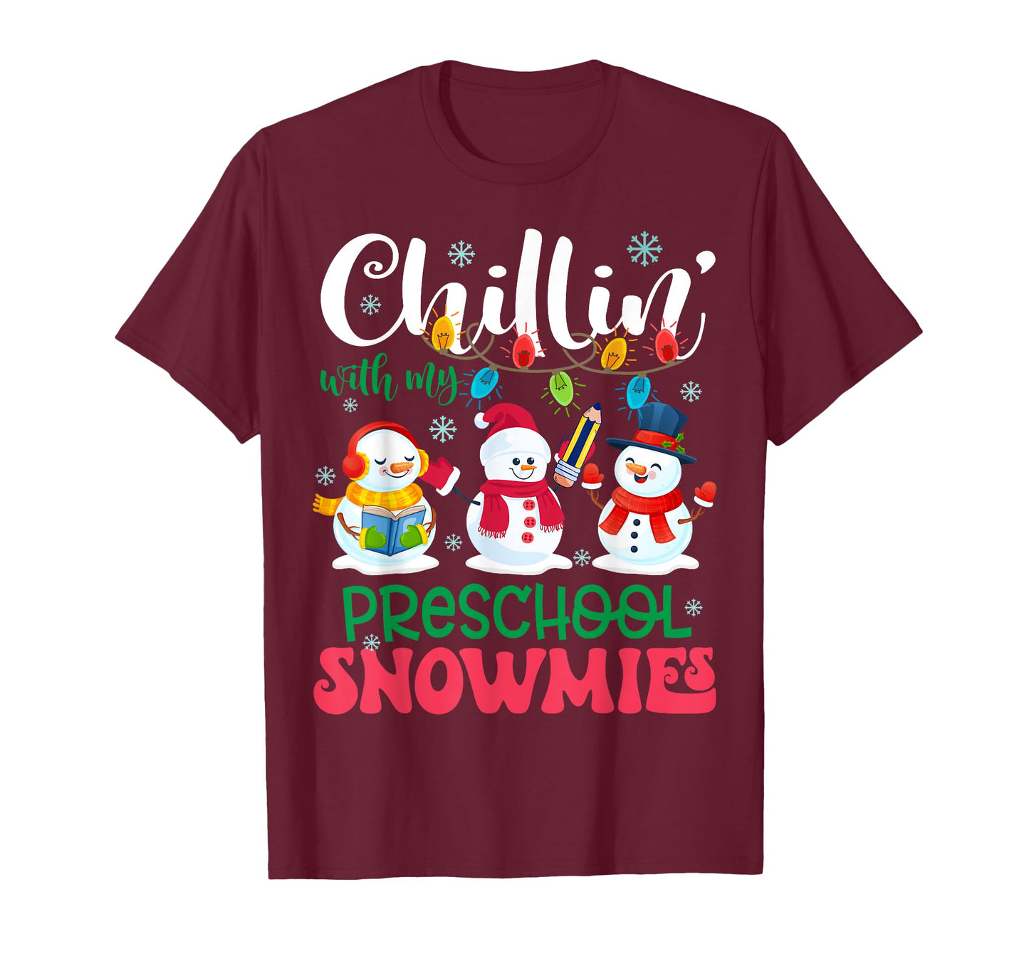 Chillin With My Preschool Snowmies Light Christmas Teacher T-Shirt