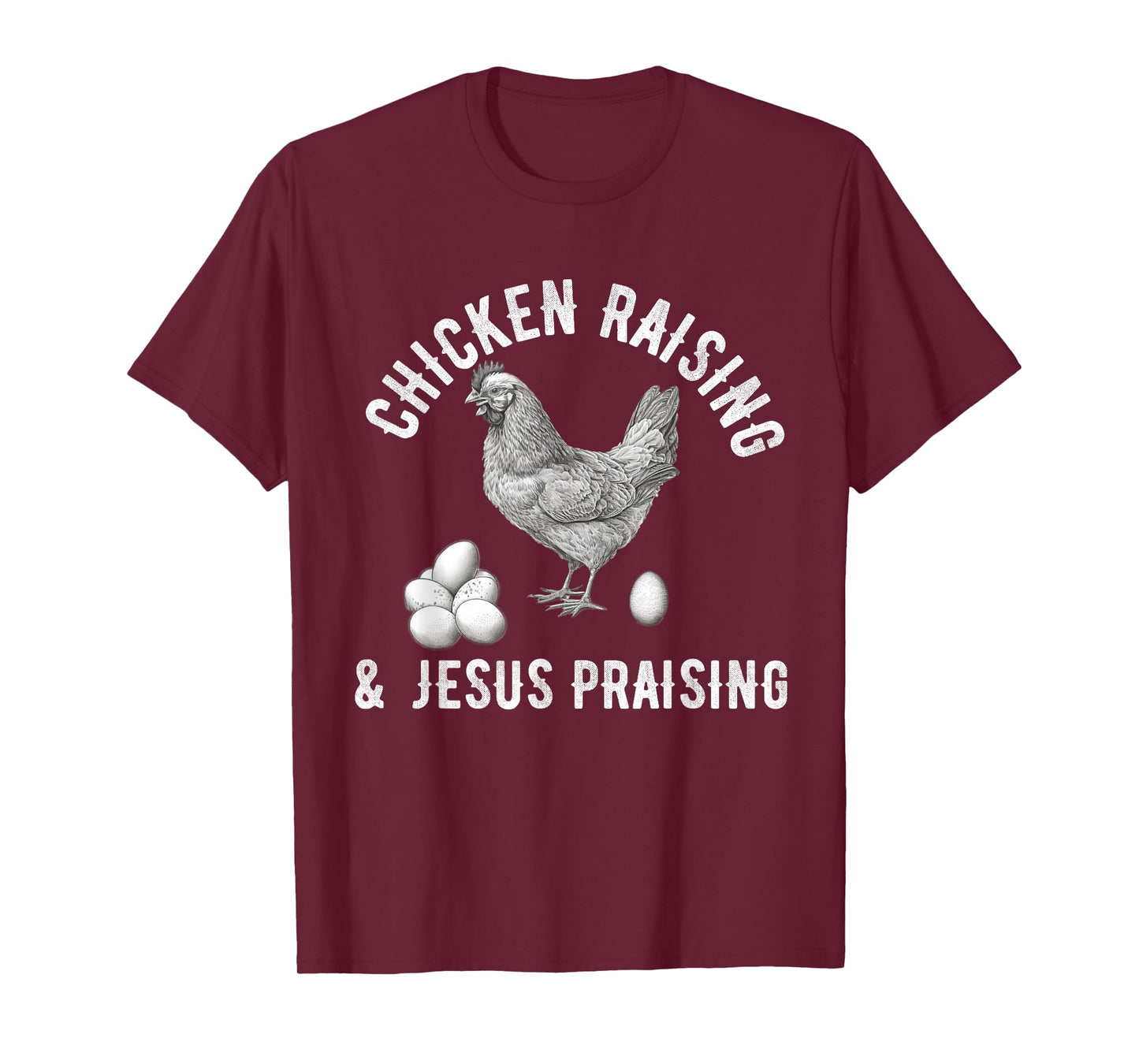 chicken raising & jesus praising Chicken Christian T-Shirt