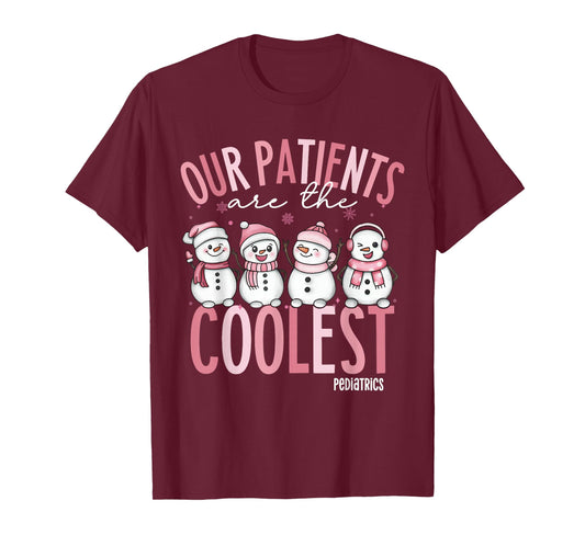 Cute Our Patients Are The Coolest Pediatrics Nurse Christmas T-Shirt