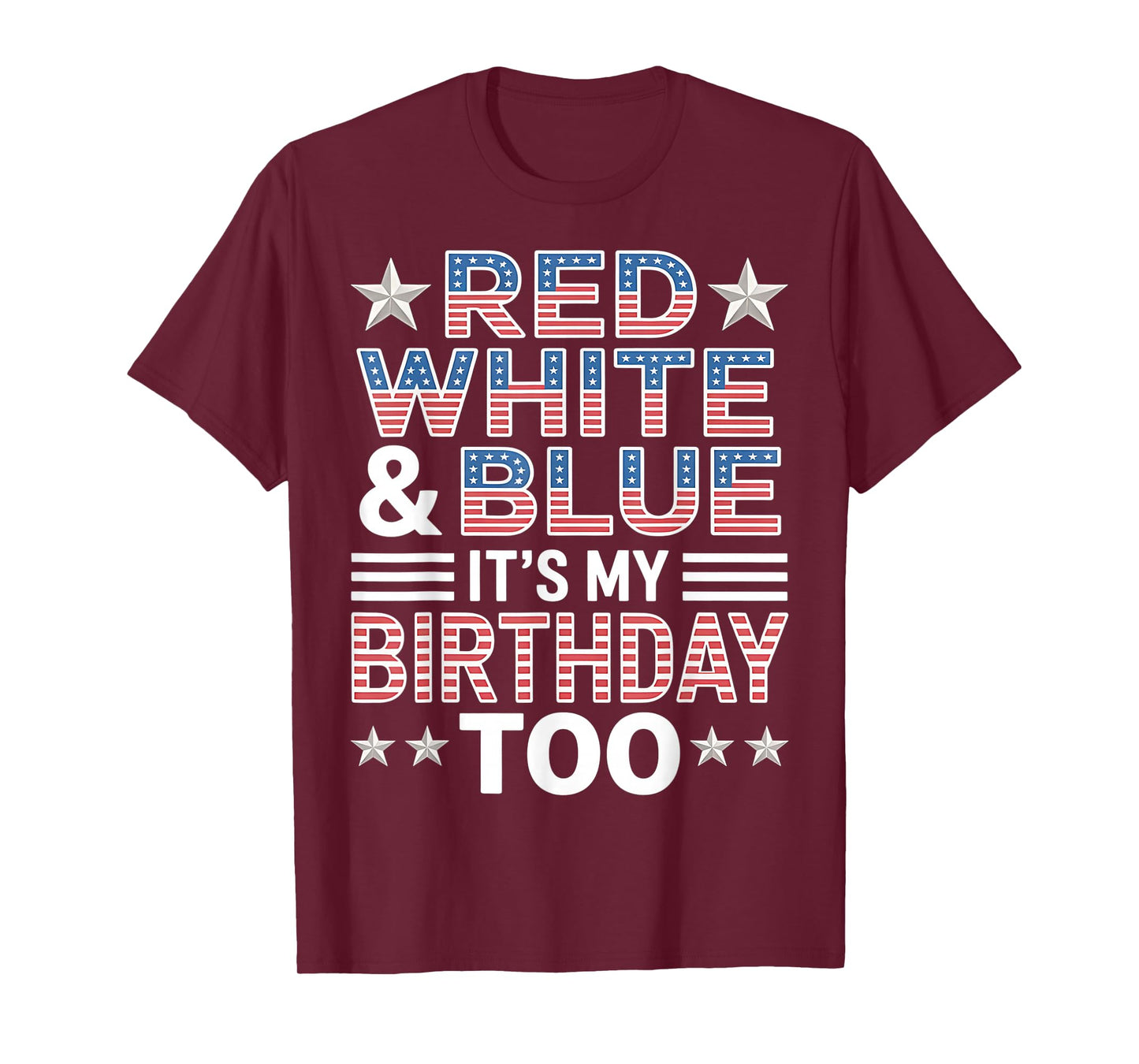 Red White & Blue It's My Birthday Too 4th Of July Patriotic T-Shirt