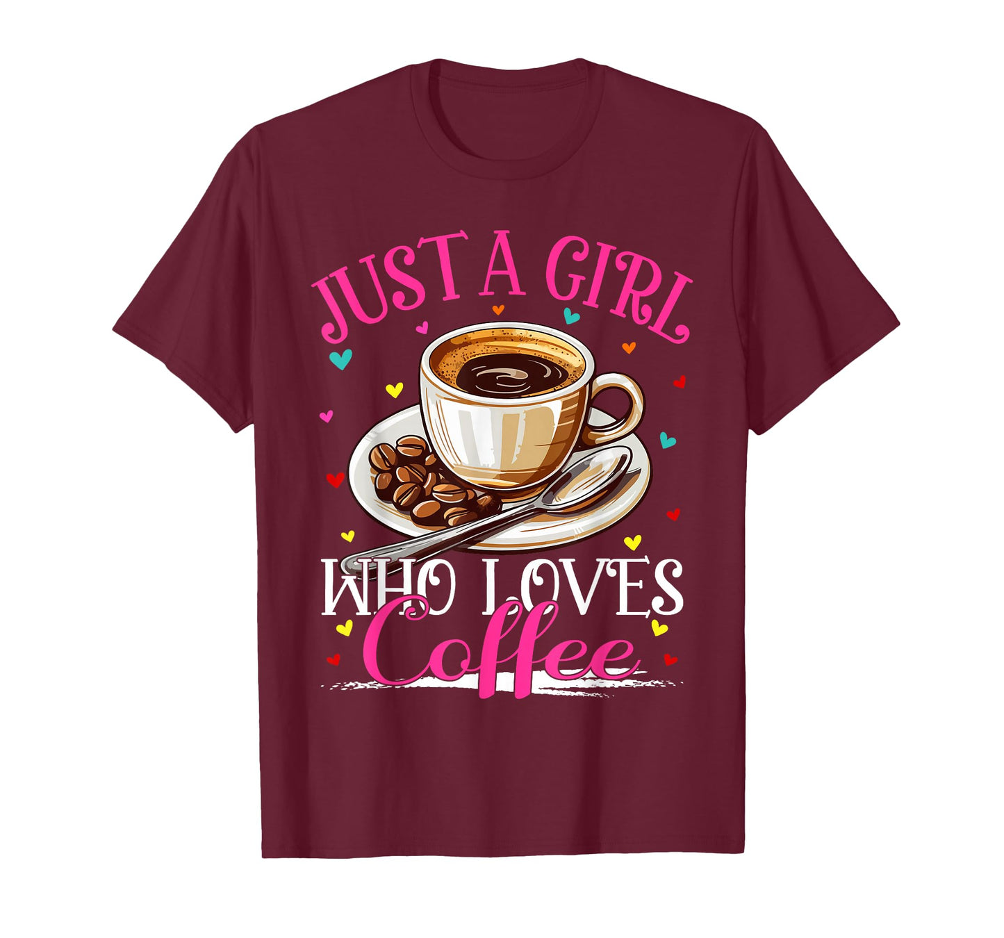 Just A Girl Who Loves Coffee For Women Girls T-Shirt