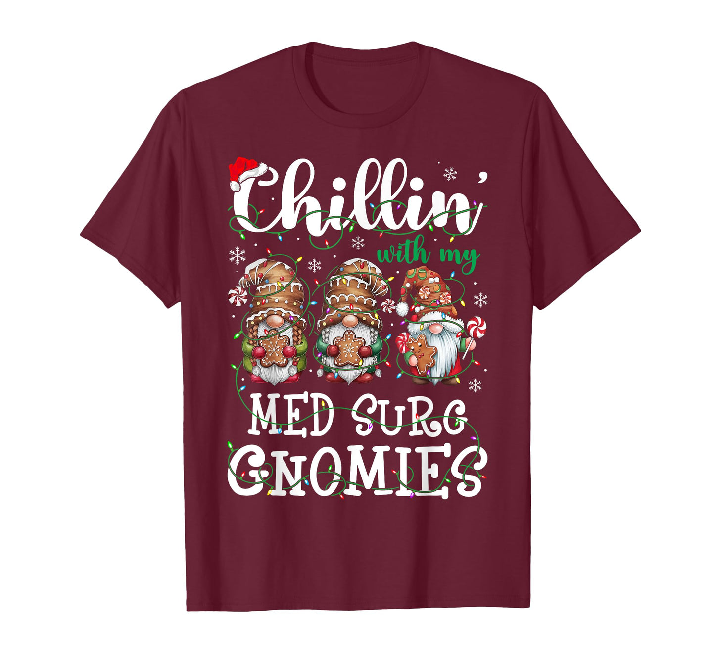 Chillin With My Med Surg Gnomies Christmas Nursing T-Shirt