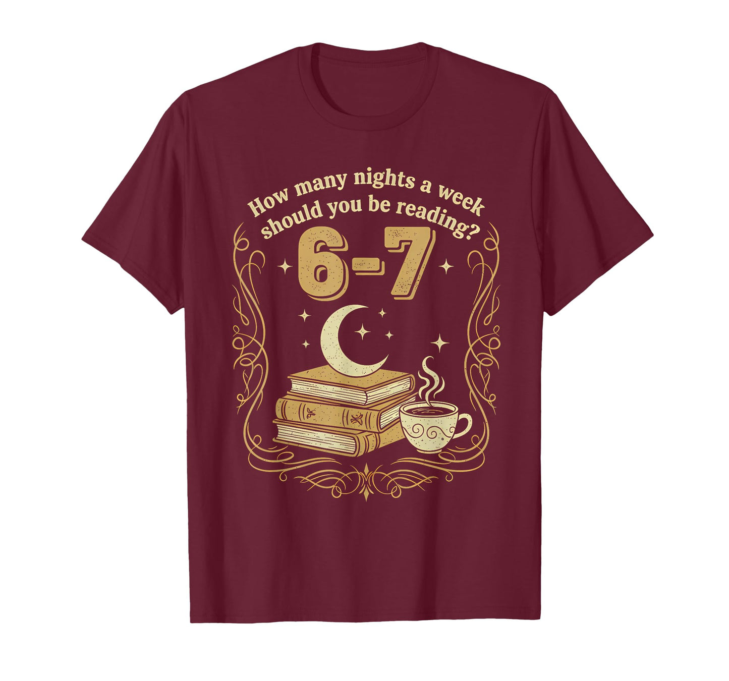 How Many Nights A Week Should You Be Reading 6 7 Meme T-Shirt