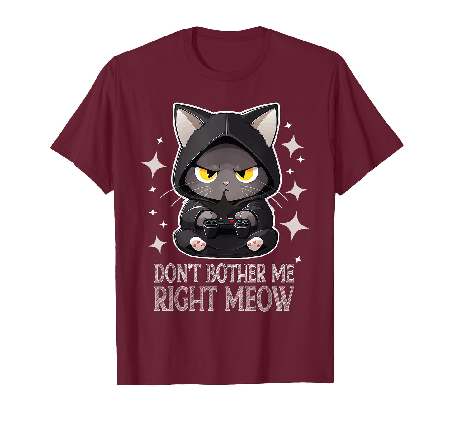 Funny Video Gamer and Cat Lover Don't Bother Me Right Meow Men Women T-Shirt