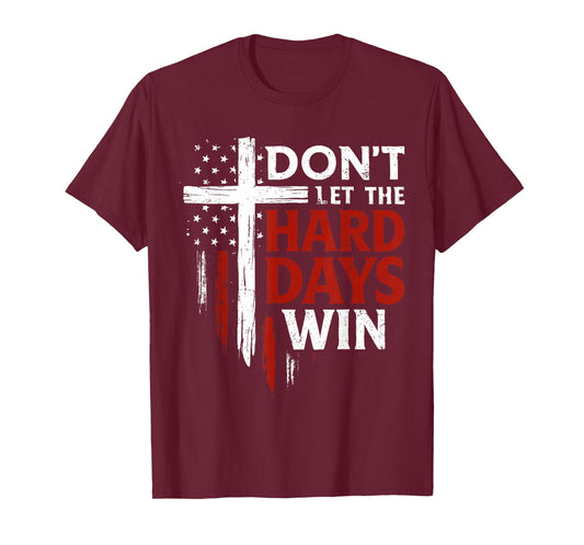 Don't Let The Hard Days Win Inspirational Mental Health T-Shirt