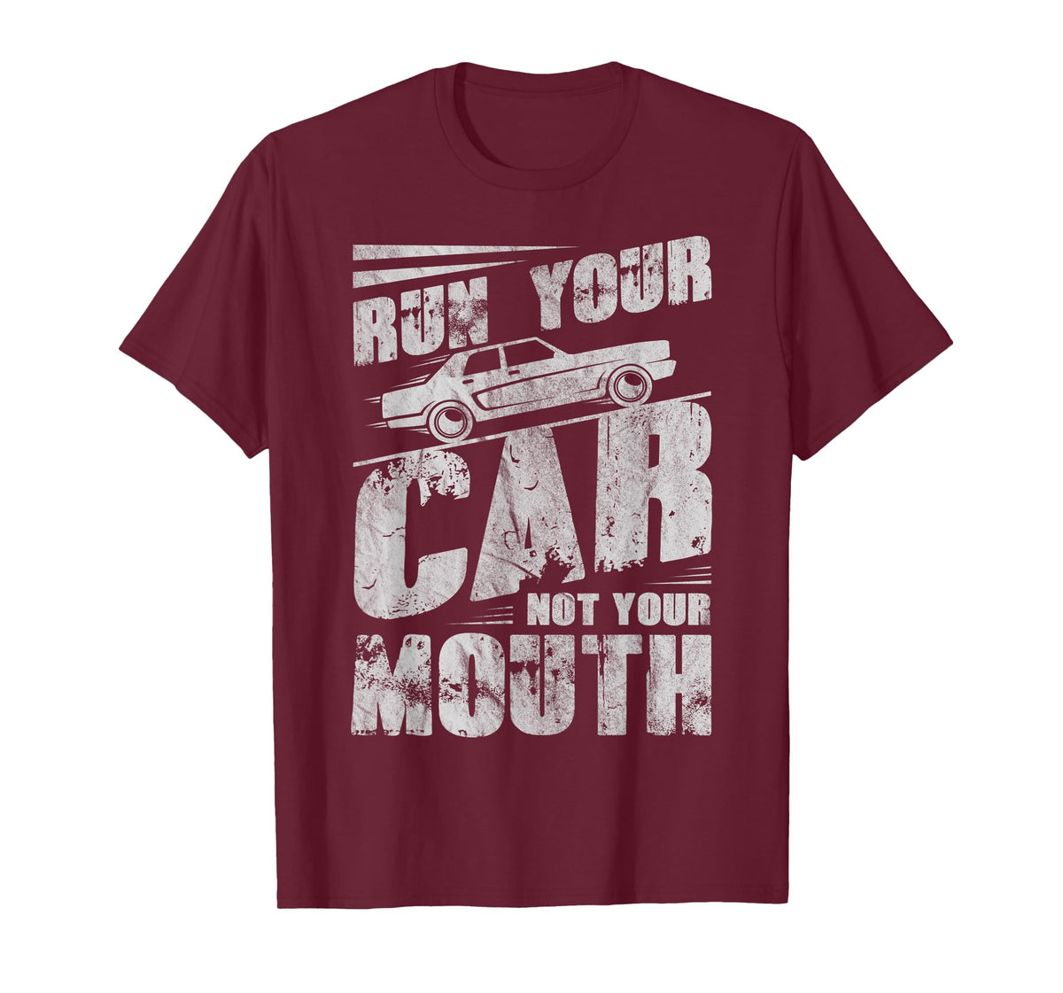 Run Your Car Not Your Mouth Funny Car Tuning Racing Racers T-Shirt