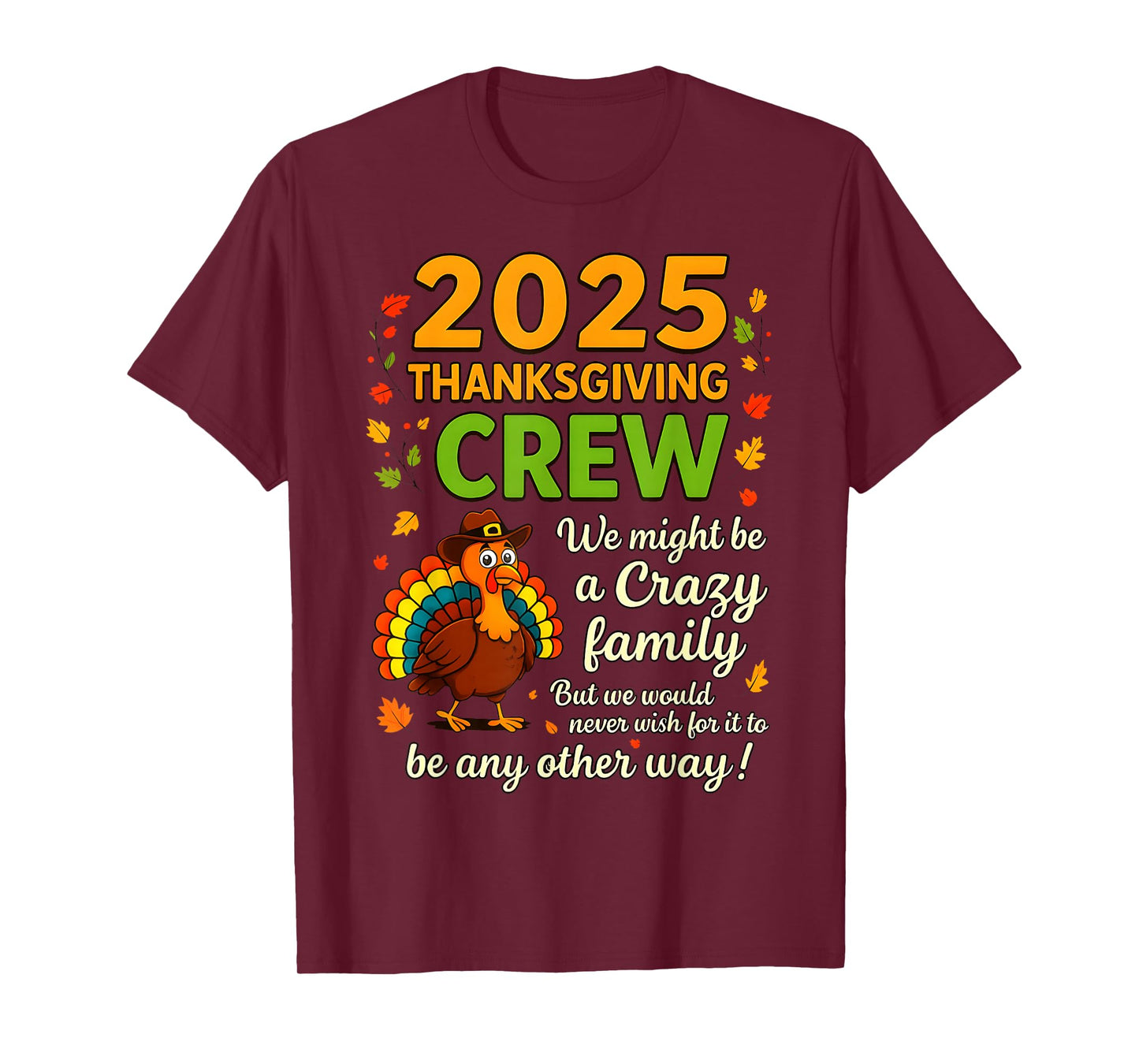 2025 Thanksgiving Crew Crazy Family Turkey Fall Gatherings T-Shirt