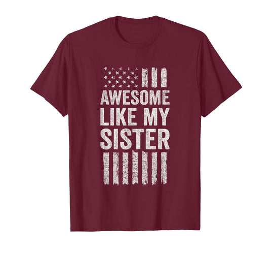 Funny Sister Brother - Awesome Like My Sister T-Shirt